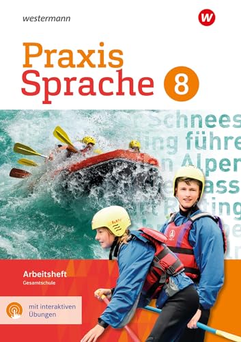 Praxis Sprache 8. Arbeitsheft mit interaktiven Übungen. Gesamtschule: Ausgabe 2017 von Westermann Schulbuch